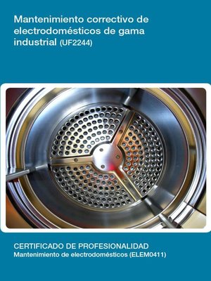 cover image of UF2244--Mantenimiento correctivo de electrodomésticos de gama industrial